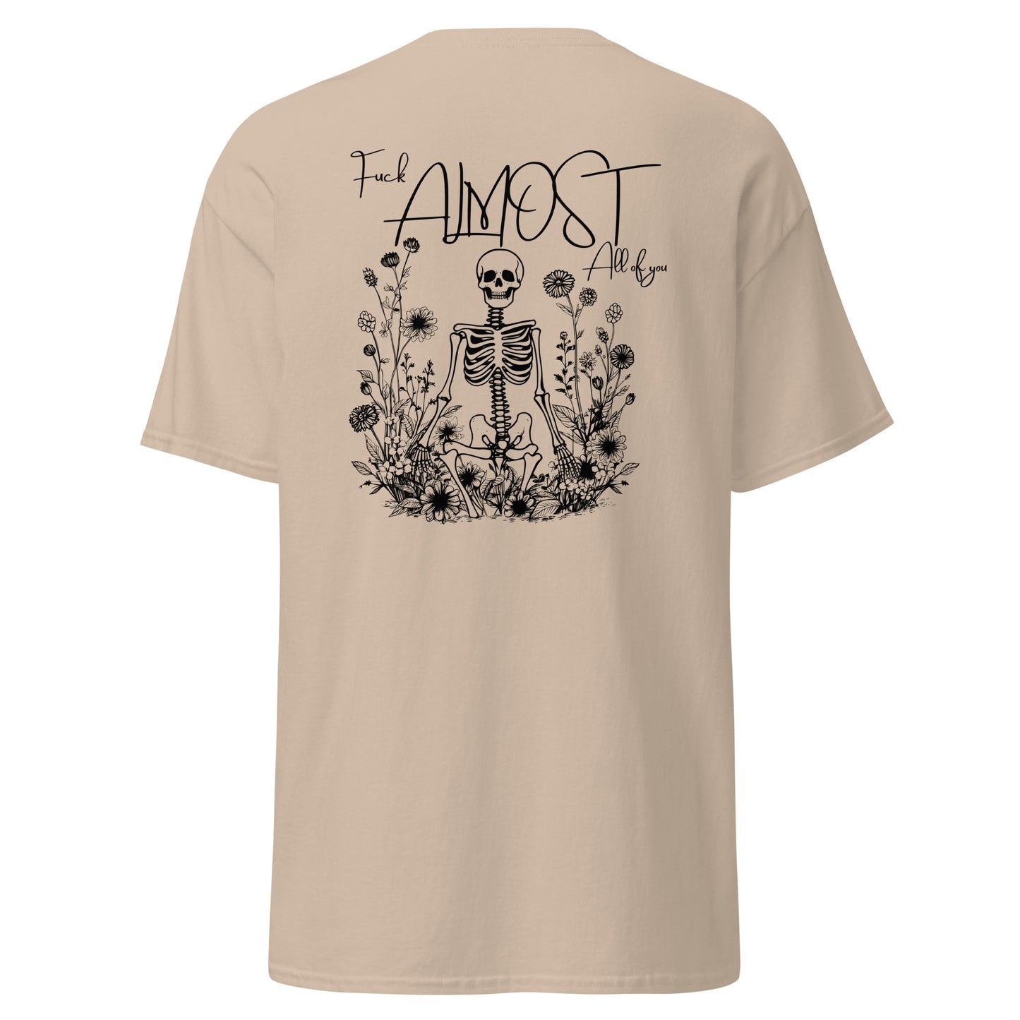 Fuck almost all of you T-Shirt