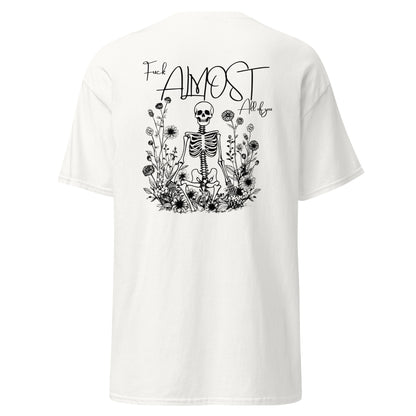 Fuck almost all of you T-Shirt